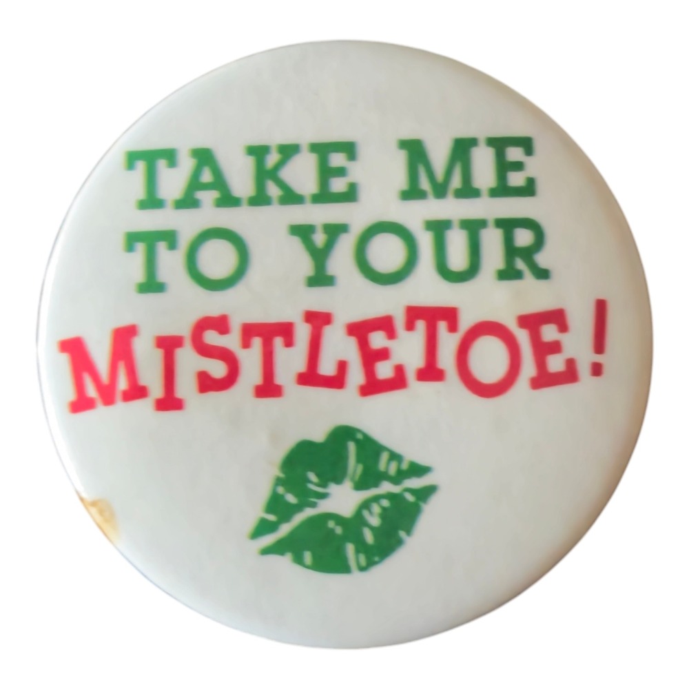 Hallmark Pinback Button Vintage Take Me To Your Mistletoe Christmas‎ 1.5"